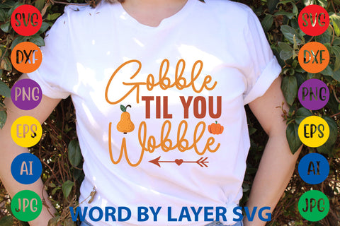 Gobble Til You Wobble, Fall SVG Design SVG Rafiqul20606 