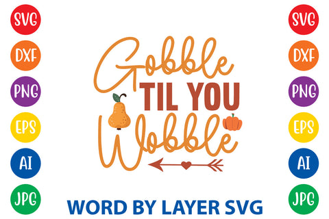 Gobble Til You Wobble, Fall SVG Design SVG Rafiqul20606 