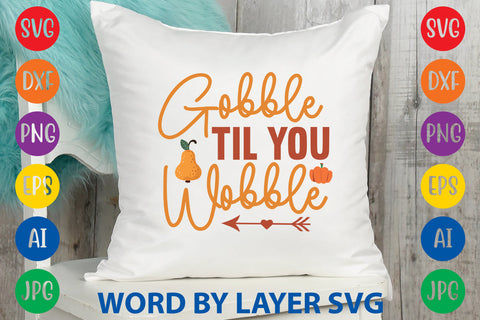 Gobble Til You Wobble, Fall SVG Design SVG Rafiqul20606 