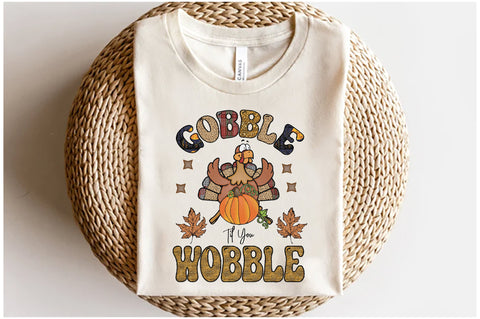 Gobble Til You Wobble Sublimation Sublimation Jagonath Roy 