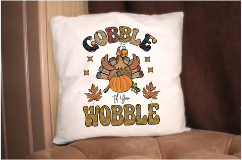 Gobble Til You Wobble Sublimation Sublimation Jagonath Roy 
