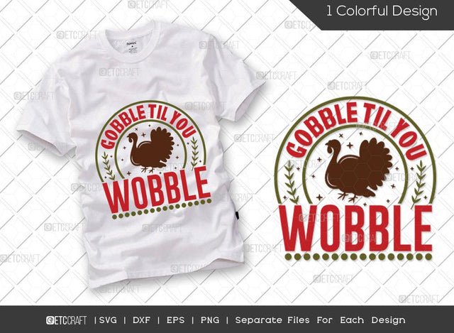 Gobble Til You Wobble SVG Cut File | Gobble Svg | Turkeys Svg | Fall Svg | Thankful Svg | Thanksgiving Svg | Hunting T-shirt Design SVG ETC Craft 