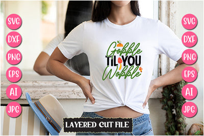 Gobble Til You Wobble SVG Cut File SVG Newmockups 