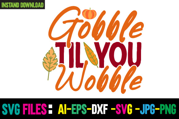 Gobble Til You Wobble SVG Cut File SVG Newmockups 