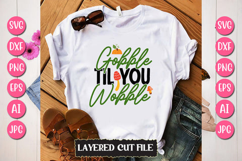 Gobble Til You Wobble SVG Cut File SVG Newmockups 