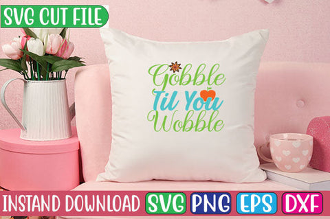 Gobble Til You Wobble SVG Cut File SVG Studio Innate 