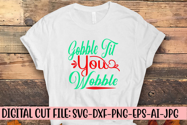 Gobble Til You Wobble SVG Cut File SVG Syaman 