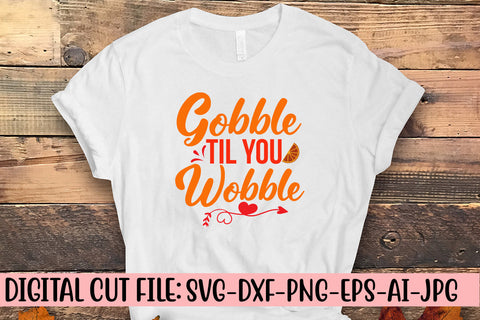 Gobble Til You Wobble SVG Cut File SVG Syaman 