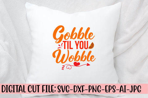 Gobble Til You Wobble SVG Cut File SVG Syaman 