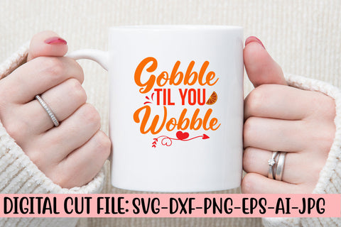 Gobble Til You Wobble SVG Cut File SVG Syaman 