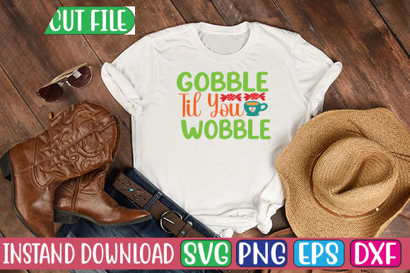 Gobble Til You Wobble SVG Cut File SVGs, Quotes and Sayings, Food & Drink, Holiday,On Sale, SVG Studio Innate 