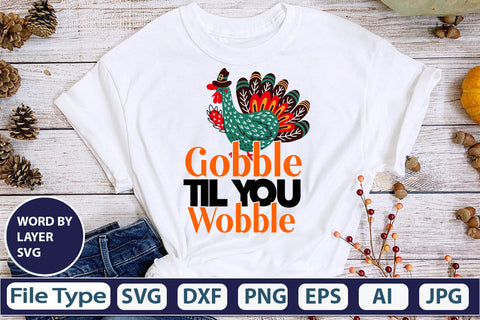 Gobble Til You Wobble SVG Cut File SVGs,quotes-and-sayings,food-drink mini-bundles,print-cut,on-sale Clipart Clip Art Sublimation or Vinyl Shirt Design SVG DesignPlante 503 