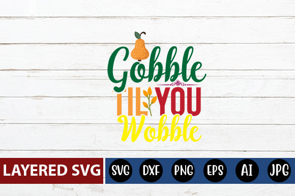 gobble til you wobble SVG cute file SVG Blessedprint 
