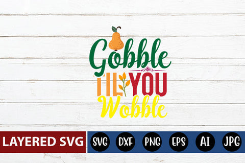 gobble til you wobble SVG cute file SVG Blessedprint 