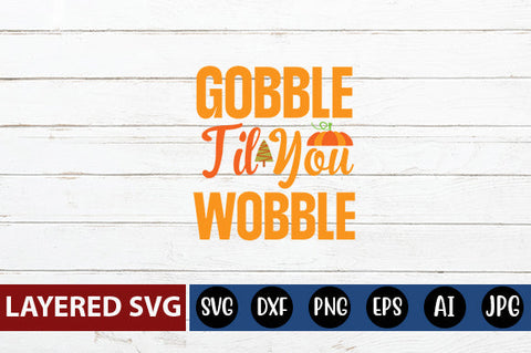 gobble til you wobble svg cute file SVG Blessedprint 