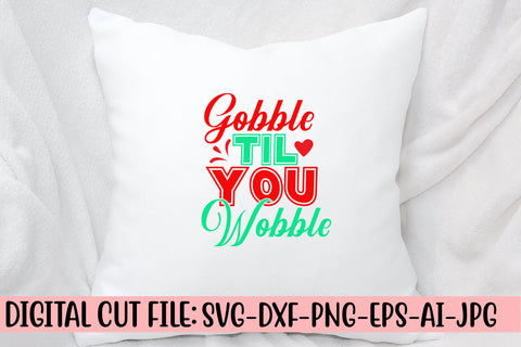 Gobble Til You Wobble SVG Design SVG Syaman 