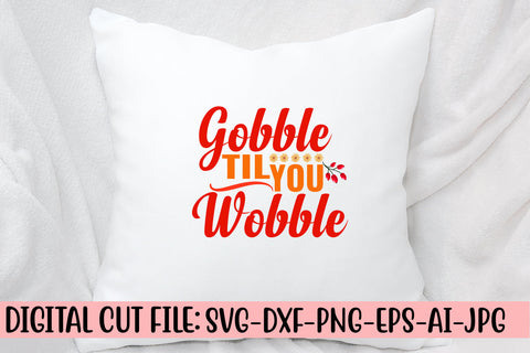 Gobble Til You Wobble SVG Design SVG Syaman 