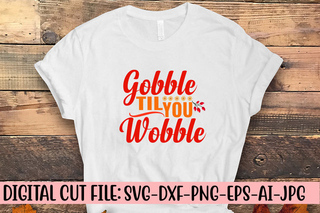 Gobble Til You Wobble SVG Design SVG Syaman 