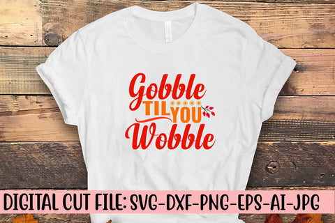 Gobble Til You Wobble SVG Design SVG Syaman 