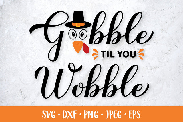 Gobble til you wobble SVG. Funny Thanksgiving quote SVG LaBelezoka 