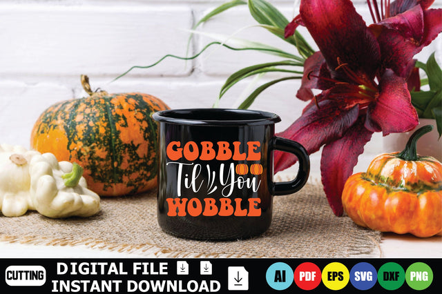 Gobble Til You Wobble SVG Shahin alam 