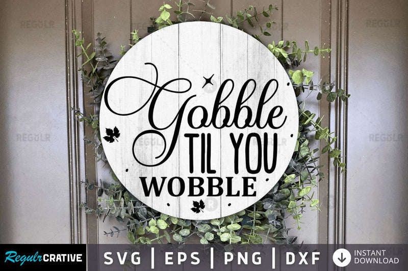 Gobble til you wobble SVG So Fontsy