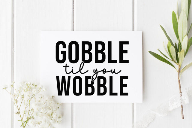 Gobble Til You Wobble SVG SVGista 