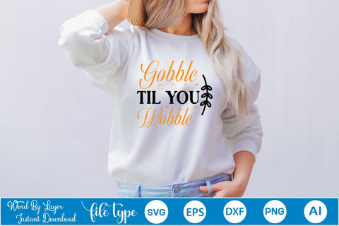 Gobble Til You Wobble SVG SVGs,Quotes and Sayings,Food & Drink,On Sale, Print & Cut SVG DesignPlante 503 