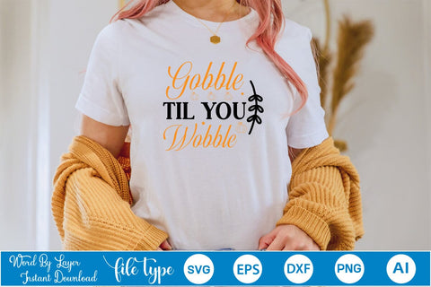Gobble Til You Wobble SVG SVGs,Quotes and Sayings,Food & Drink,On Sale, Print & Cut SVG DesignPlante 503 