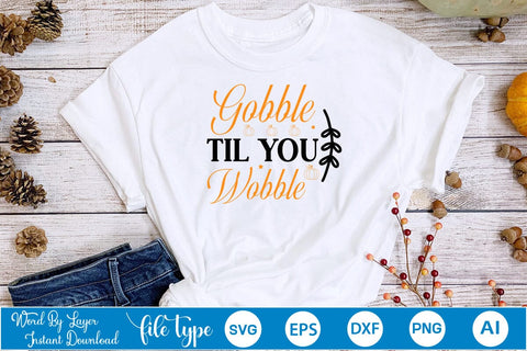 Gobble Til You Wobble SVG SVGs,Quotes and Sayings,Food & Drink,On Sale, Print & Cut SVG DesignPlante 503 