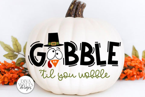 Gobble 'Til You Wobble SVG | Thanksgiving Turkey Design SVG Diva Watts Designs 