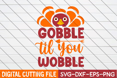 Gobble til you wobble svg,Thanksgiving Svg Dxf Eps Png, Funny Turkey Svg, Fall Cut Files, Kids Shirt Design, Autumn Svg SVG BB Type Studios 