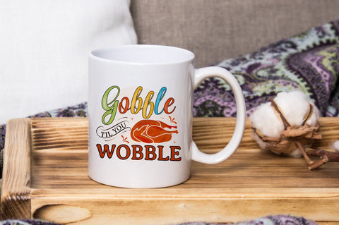 Gobble Til You Wobble, Thanksgiving Sublimation PNG SVG futivesvg 