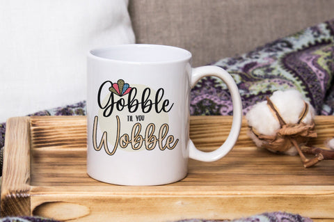 Gobble Til You Wobble, Thanksgiving Sublimation PNG SVG futivesvg 