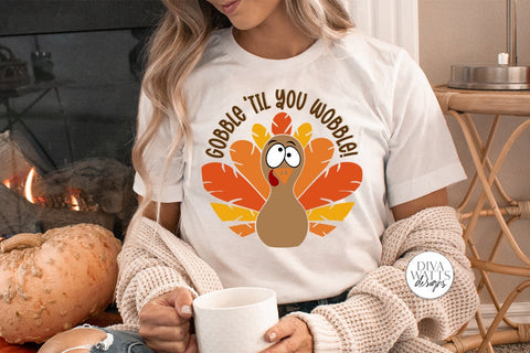 Gobble 'Til You Wobble Turkey SVG | Round Design SVG Diva Watts Designs 