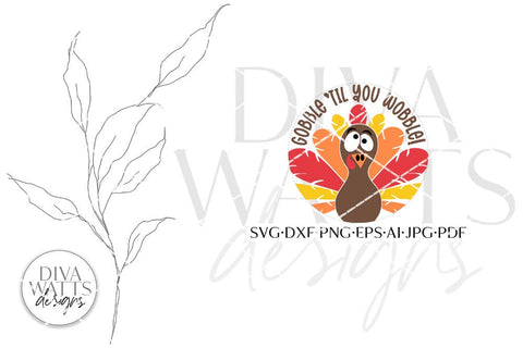 Gobble 'Til You Wobble Turkey SVG | Round Design SVG Diva Watts Designs 