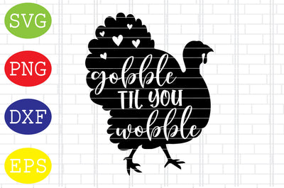 Gobble Til You Wobble Turkey Svg, Turkey Face Svg, Thanksgiving Svg, Welcome Fall Svg, Hello Fall Svg, Pumpkin Svg, Autumn Svg SVG DigitalSvgFiles 