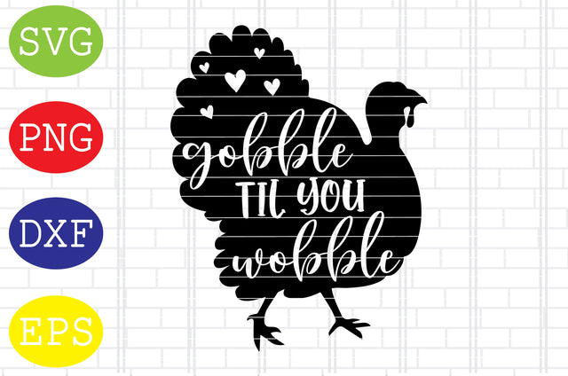 Gobble Til You Wobble Turkey Svg, Turkey Face Svg, Thanksgiving Svg, Welcome Fall Svg, Hello Fall Svg, Pumpkin Svg, Autumn Svg SVG DigitalSvgFiles 