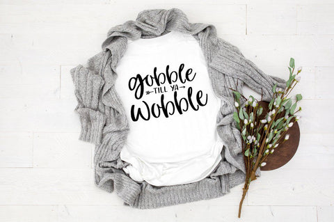 Gobble Till Ya Wobble Thanksgiving svg SVG Pickled Thistle Creative 
