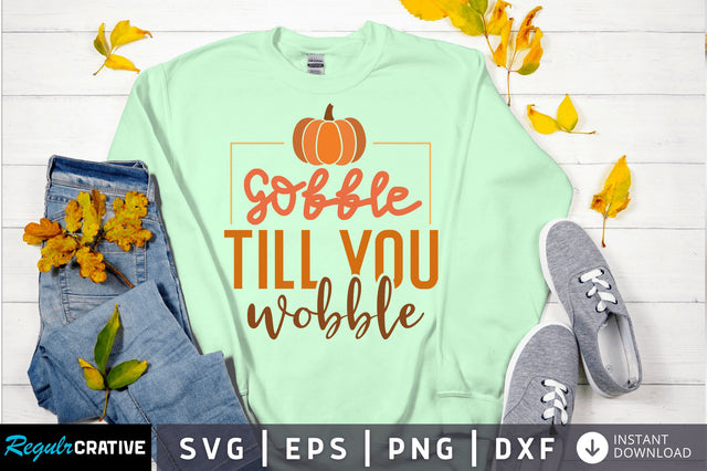 Gobble till you SVG Design SVG Regulrcrative 