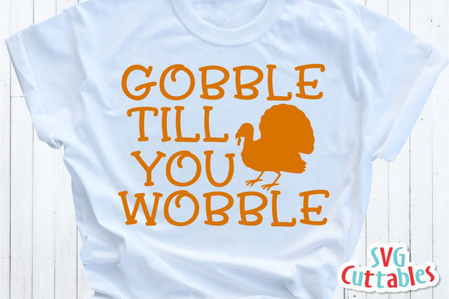 Gobble Till You Wobble | Fall | Autumn SVG Svg Cuttables 