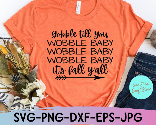 Gobble Till You Wobble - Fall SVG Files SVG She Shed Craft Store 