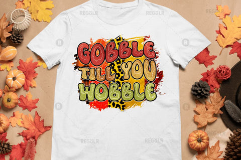 gobble till you wobble Sublimation Design Sublimation Regulrcrative 