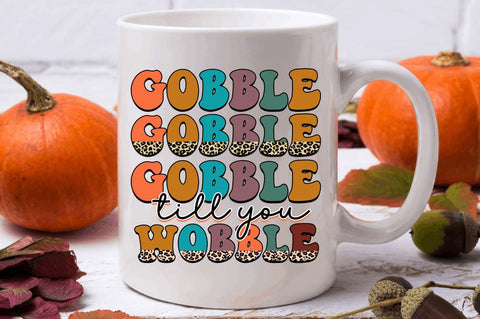 Gobble till you wobble Sublimation PNG, Thanksgiving Sublimation Design Sublimation Regulrcrative 
