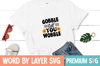 Gobble Till You Wobble SVG CUT FILE SVG Blessedprint 