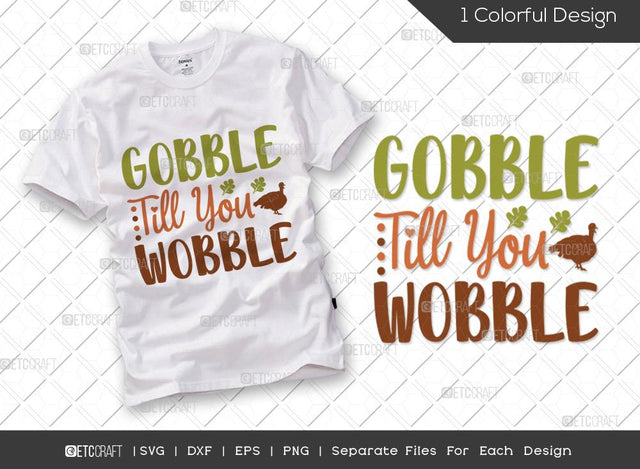 Gobble Till You Wobble SVG Cut File | Turkey Day SVG | Autumn Leaves Svg | Thanksgiving Svg | Turkey Svg | Gobble Svg | Autumn Svg | Thanksgiving Quote SVG ETC Craft 