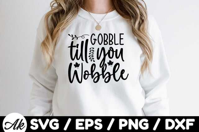 Gobble till you wobble svg SVG akazaddesign 