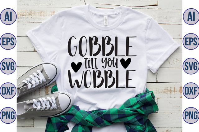 Gobble Till You Wobble svg SVG orpitasn 
