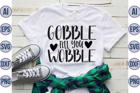 Gobble Till You Wobble svg SVG orpitasn 