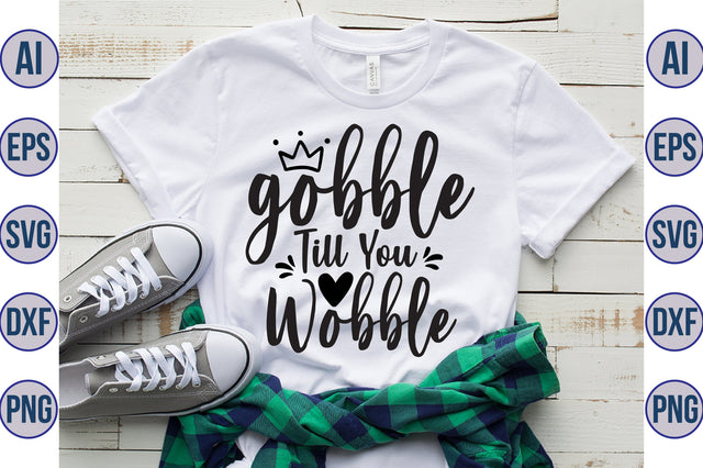 Gobble Till You Wobble svg SVG orpitasn 